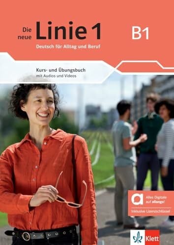 Sonntag, Ralf Die neue Linie 1 B1 - Hybride Ausgabe allango: Deutsch für Alltag und Beruf. Kurs- und Übungsbuch mit Audios und Videos inklusive Lizenzschlüssel ... neue Linie 1: Deutsch für Alltag und Beruf)