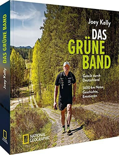 Kelly, Joey Das Grüne Band – Geteilt durch Deutschland – 1400 km Natur, Geschichte, Emotionen. Joey Kelly auf Extremwanderung entlang der innerdeutschen Grenze. ... – 1400 km Natur, Geschichte, Emotionen