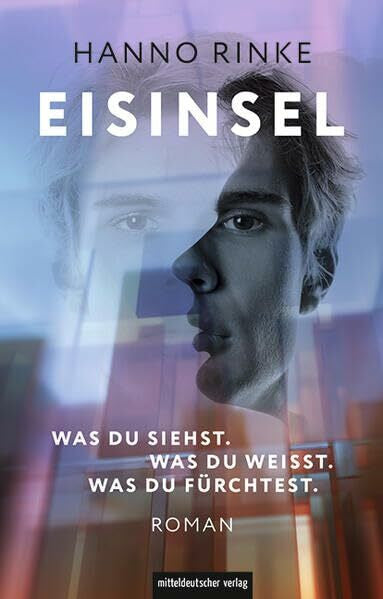 Rinke, Hanno Eisinsel: Was du siehst. Was du weißt. Was du fürchtest.