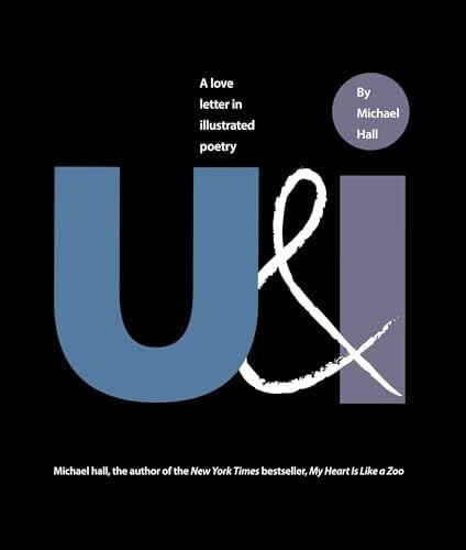 Hall, Michael u&i: a love letter in illustrated poetry (Poetry, Poem Book, Gift Poem, for Fans of Rupee Kaur)