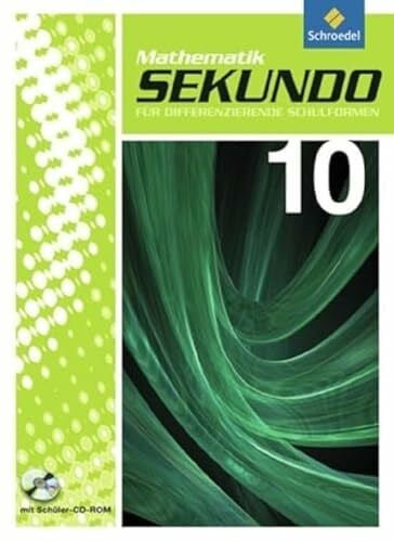 Wynands, Alexander Sekundo: Mathematik für differenzierende Schulformen - Ausgabe 2009: Schülerband 10 mit CD-ROM (Sekundo - Mathematik für differenzierende Schulformen: Ausgabe 2009 für das 7. - 10. Schuljahr)