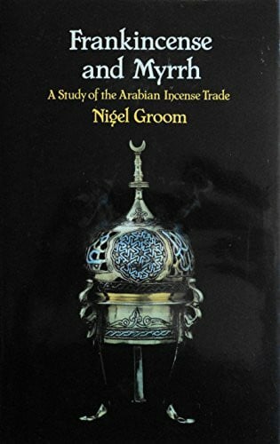 Groom, N. St. J. Frankincense and Myrrh: A Study of the Arabian Incense Trade (Arab Background Series)