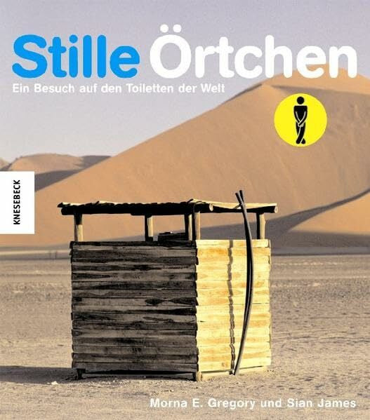James, Sian Stille Örtchen: Ein Besuch auf den Toiletten der Welt