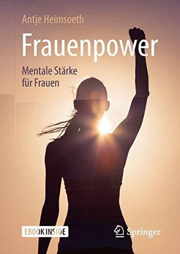 Heimsoeth, Antje Frauenpower: Mentale Stärke für Frauen
