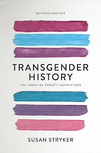 Stryker, Susan Transgender History: The Roots of Today's Revolution (Seal Studies)