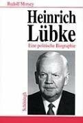 Morsey, Rudolf Heinrich Lübke: Eine politische Biographie
