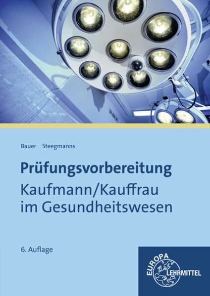 Steegmanns, Hans-Günter Prüfungsvorbereitung Kaufmann / Kauffrau im Gesundheitswesen