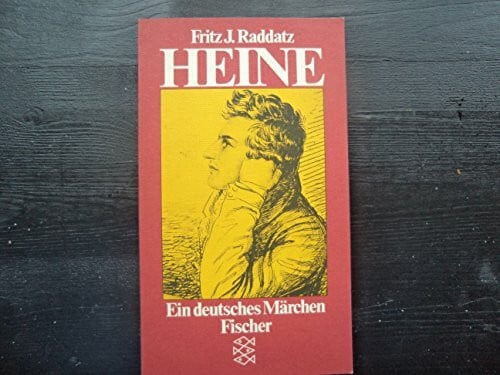 Raddatz, Fritz J. Heine. Ein deutsches Märchen