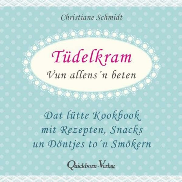 Schmidt, Christiane Tüdelkram: Vun allens `n beten