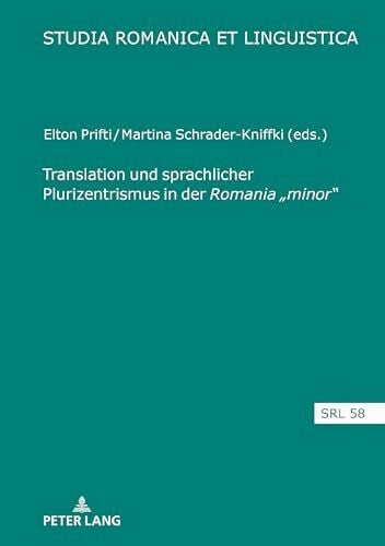 Schrader-Kniffki Translation und sprachlicher Plurizentrismus in der Romania „minor“ (Studia Romanica et Linguistica, Band 58)