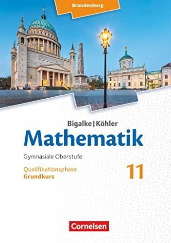 Köhler, Norbert Bigalke/Köhler: Mathematik - Brandenburg - Ausgabe 2019 - 11. Schuljahr: Grundkurs - Schulbuch