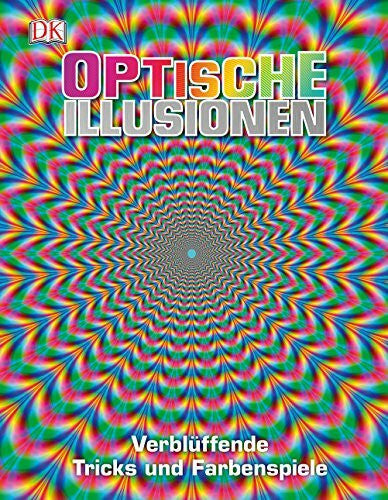Reit, Birgit Optische Illusionen: Verblüffende Tricks und Farbenspiele