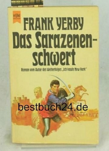 Yerby, Frank Das Sarazenenschwert. (Heyne Allgemeine Reihe (01))