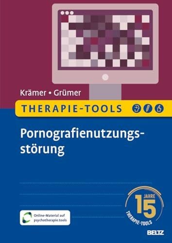 Grümer, Katrin Therapie-Tools Pornografienutzungsstörung: Mit Online-Material (Beltz Therapie-Tools)
