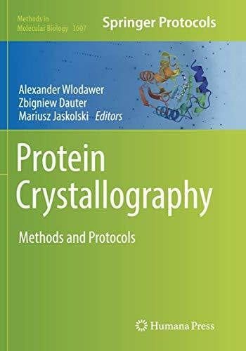Jaskolski, Mariusz Protein Crystallography: Methods and Protocols (Methods in Molecular Biology, 1607, Band 1607)