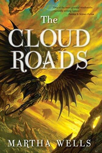 Wells, Martha The Cloud Roads: Volume One of the Books of the Raksura