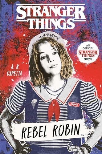 Capetta, A. R. Stranger Things: Rebel Robin