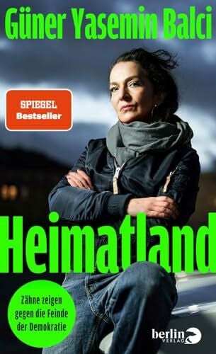 Balci, Güner Yasemin Heimatland: Zähne zeigen gegen die Feinde der Demokratie | SPIEGEL-Bestseller