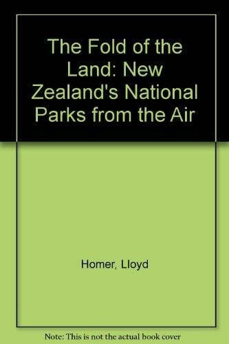 Molloy, Les The Fold of the Land: New Zealand's National Parks from the Air