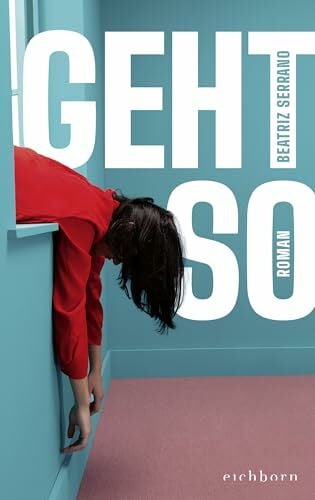 Quandt, Christiane Geht so: Roman – Der große Überraschungserfolg aus Spanien | »Klug und urkomisch, auch - oder gerade - weil man sich selbst darin wiedererkennt.« ELENA MEDEL