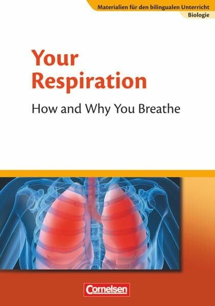 Mathews, Horst-Dieter Materialien für den bilingualen Unterricht - CLIL-Modules: Biologie - Ab 7. Schuljahr: Your Respiration - How and Why You Breathe - Textheft