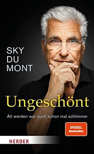 du Mont, Sky Ungeschönt: Alt werden war auch schon mal schlimmer …