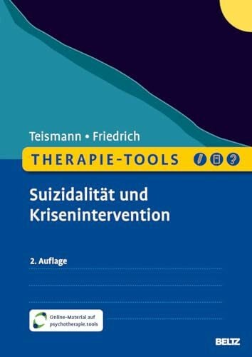 Friedrich, Sören Therapie-Tools Krisenintervention und Suizidalität: Mit Online-Material (Beltz Therapie-Tools)