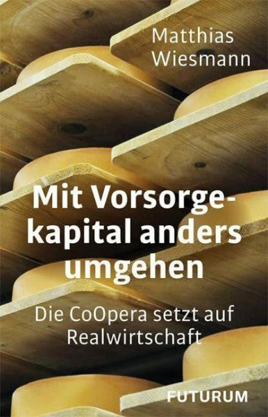 Maeder, Daniel Mit Vorsorgekapital anders umgehen: Die CoOpera setzt auf Realwirtschaft