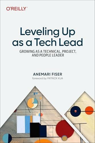 Fiser, Anemari Leveling Up as a Tech Lead: Growing as a Technical, Project, and People Leader