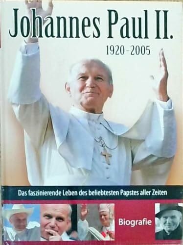 unbekannt Johannes Paul der zweite 1920-2005 (Papst-Biografie)