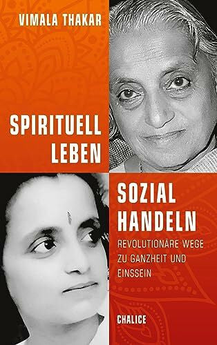 Dietrich, Martina Spirituell leben und sozial handeln: Revolutionäre Wege zu Ganzheit und Einssein