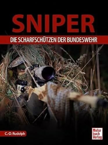 Rudolph, Christin-Désirée Sniper: Die Scharfschützen der Bundeswehr