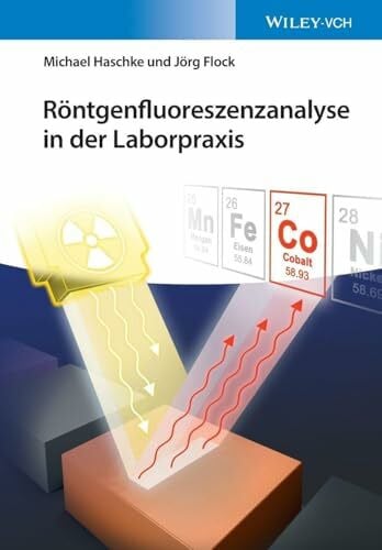 Haschke, Michael Röntgenfluoreszenzanalyse in der Laborpraxis