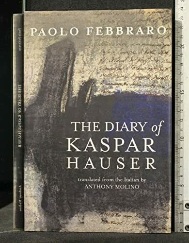 Anthony, Molino The Diary of Kaspar Hauser