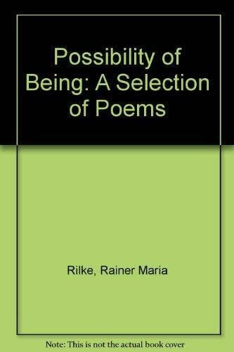 Rilke, Rainer Maria Possibility of Being: A Selection of Poems