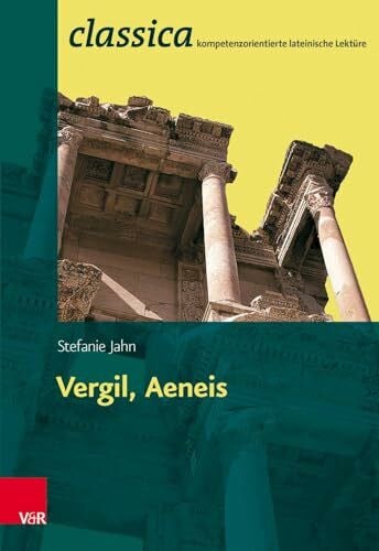 Kuhlmann, Prof. Dr. Peter Vergil, Aeneis (Classica: Kompetenzorientierte lateinische Lektüre, Band 3)