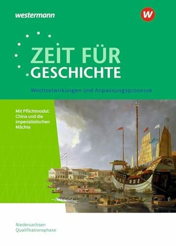 Große Höötmann, Christian Zeit für Geschichte - Ausgabe für die Qualifikationsphase in Niedersachsen: Themenband bis zum Zentralabitur 2026 Wechselwirkungen und ... 2024: Wechselwirkungen und Anpassungsprozesse
