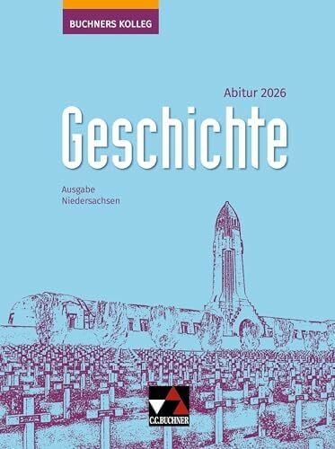 Wunderer, Hartmann Buchners Kolleg Geschichte – Neue Ausgabe Niedersachsen / Buchners Kolleg Geschichte NI Abitur 2026