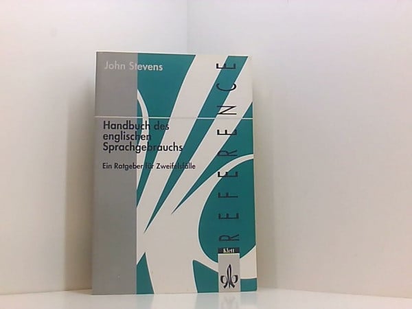 Stevens, John Handbuch des englischen Sprachgebrauchs: Ein Ratgeber für Zweifelsfälle