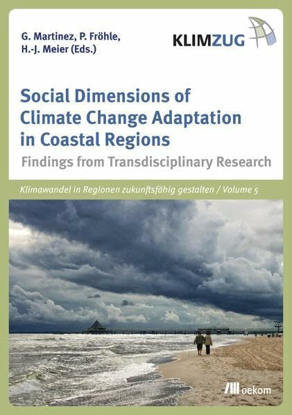 Fröhle, Peter Social Dimensions of Climate Change Adaptation in Coastal Regions: Findings from Transdisciplinary Research (KLIMZUG, Band 5)