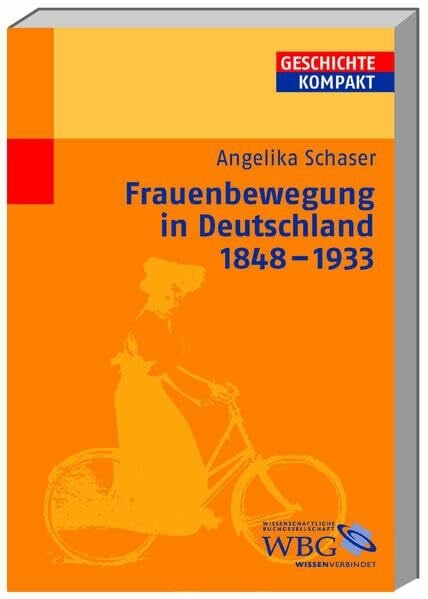 Schaser, Angelika Frauenbewegung in Deutschland 1848-1933 (Geschichte Kompakt)