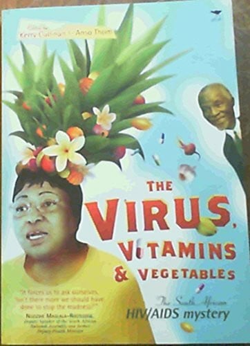 Thom, Anso The Virus, Vitamins & Vegetables: The South African Hiv/AIDS Mystery