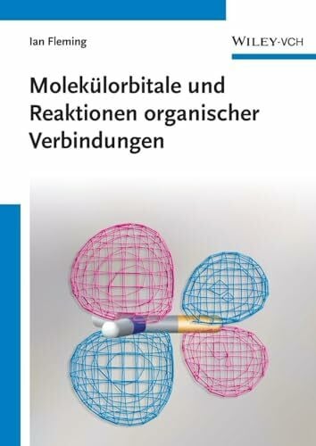 Fleming, Ian Molekülorbitale und Reaktionen organischer Verbindungen