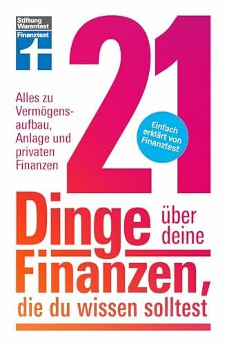 Kowalski, Matthias 21 Dinge über deine Finanzen, die du wissen solltest - Kapitalanlage, Versicherungen & Altersvorsorge: Alles zu Vermögensaufbau, Geldanlage und privaten Finanzen | Einfach erklärt von Finanztest