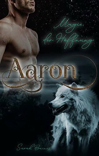 Baines, Sarah Aaron – Magie der Hoffnung