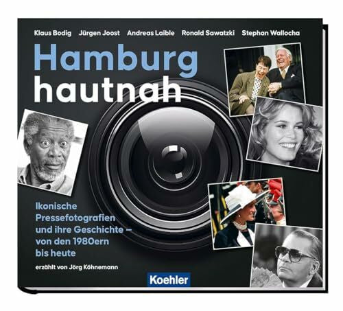 Wallocha, Stephan Hamburg hautnah Ikonische Pressefotografien und ihre Geschichte – von den 1980ern bis heute