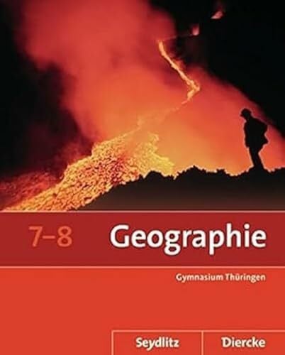 Steller, Ronald Seydlitz / Diercke Geographie - Ausgabe 2012 für die Sekundarstufe I in Thüringen: Schulbuch 7 / 8 (Diercke / Seydlitz Geographie: Ausgabe 2012 für die Sekundarstufe I in Thüringen)