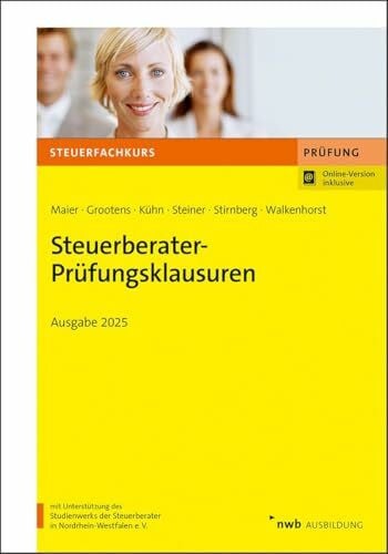Kühn, Laurin Steuerberater-Prüfungsklausuren: Ausgabe 2025 (NWB-Steuerfachkurs - Prüfungsvorbereitung)