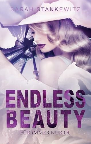 Stankewitz, Sarah Endless Beauty: Für immer nur du