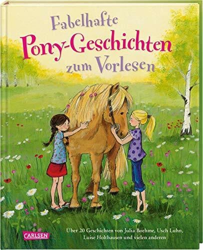 Wiechmann, Heike Fabelhafte Pony-Geschichten zum Vorlesen: Über 20 Geschichten von Julia Boehme, Usch Luhn, Luise Holthausen und vielen anderen